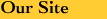Our Site